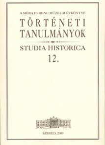 A Móra Ferenc Múzeum Évkönyve - Történeti tanulmányok - Studia Historica 12.